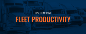 Tips to improve fleet productivity